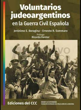 Boragina, Jeronimo (2016). Voluntarios judeoargentinos en la Guerra Civil Española. Buenos Aires:...