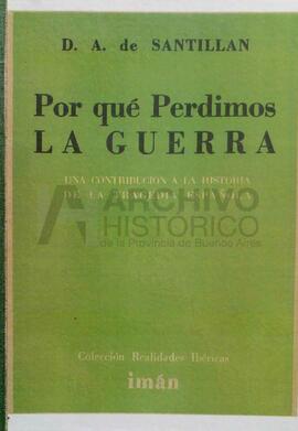 Abad de Santillán, Diego (1940). ¿Por qué perdimos la guerra? Buenos Aires: Imán.