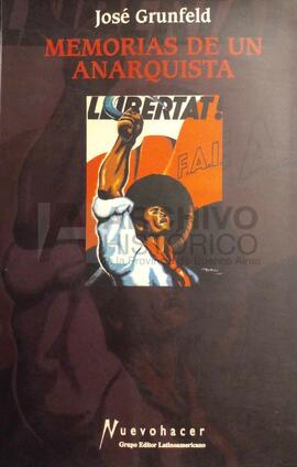 Grunfeld, José (2000). Memorias de un anarquista. Buenos Aires: Grupo Editor Latinoamericano.