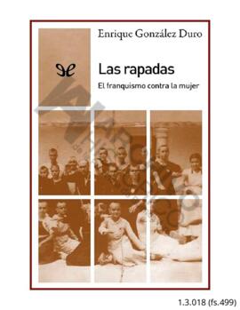 Enrique González Duro. Las rapadas. Enrique González Duro. Las rapadas. El franquismo contra la m...