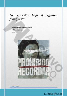 La represión bajo el régimen franquista. Manuel Robles Sánchez -Fortún. 5ª B, 2011. Pag 53
