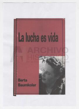 Baumkoler, Berta (2000). La lucha es vida. Buenos Aires : Cuadernos Marxistas.