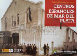 Boragina, Jeronimo (2011). Centros españoles de Mar del Plata. Colectividades en la ciudad. Bueno...