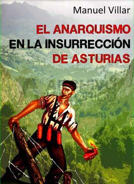 Villar, Manuel (1936). El anarquismo en la insurrección de Asturias. Buenos Aires: Nervio.