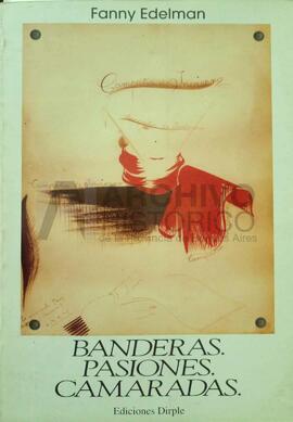 Edelman, Fanny (1996). Banderas, pasiones, camaradas. Buenos Aires: Dirple.
