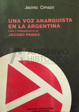 Maguid, Jacobo (1984). Una voz anarquista en Argentina. Vida y obra de Jacobo Prince. Buenos Aire...