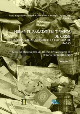 Mirar al pasado en tiempos de crisis. historia social, conflicto y cultura de masas. Actas del V ...