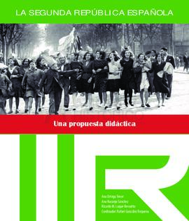 La Segunda República. Una propuesta didáctica. Rafael González Requena; Ricardo M. Luque Revuelto...