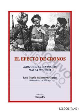 Brigadistas olvidadas de la guerra civil. El efecto de Cronos. Brigadistas olvidadas por la histo...